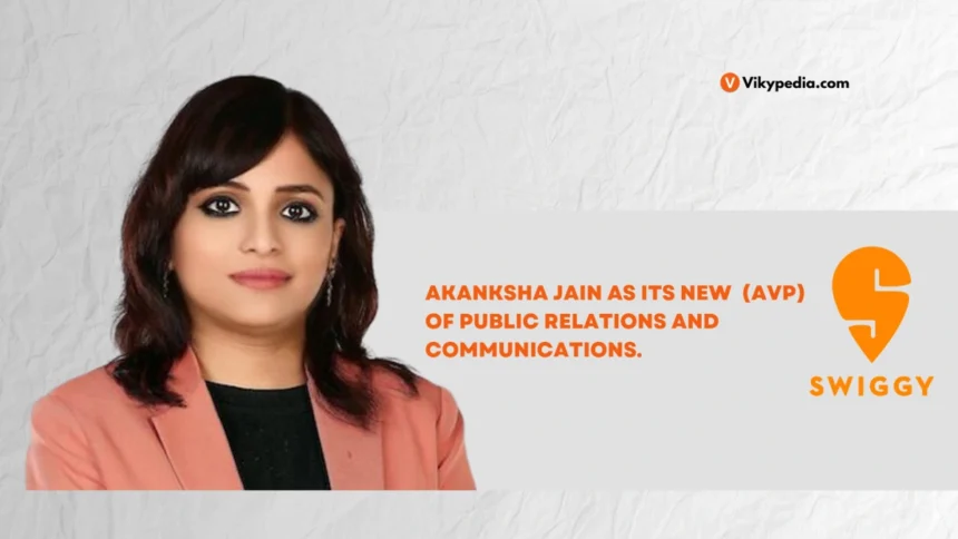 Swiggy Names Akanksha Jain as New AVP of Public Relations and Communications