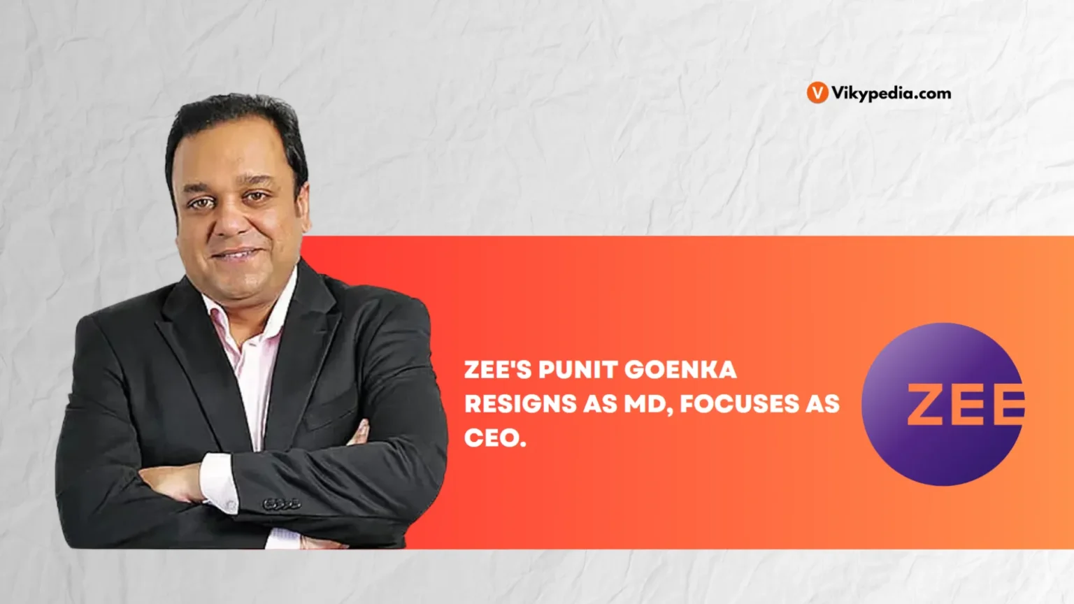 Punit Goenka Resigns as Managing Director to Focus on His CEO Duties