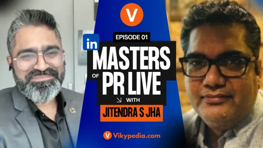 Master of PR Live with Mr Jitendra S Jha | Vikypedia.com