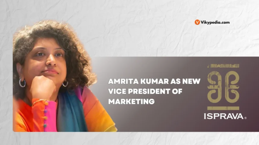 Isprava Group Names Amrita Kumar as New Vice President of Marketing