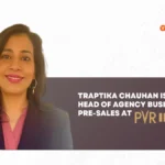 PVR Inox Names Traptika Chauhan as Head of Agency Business and Pre-Sales | Vikypedia.com