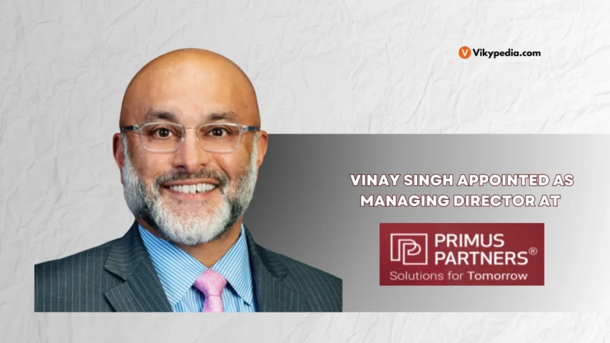 Vinay Singh Appointed as Managing Director at