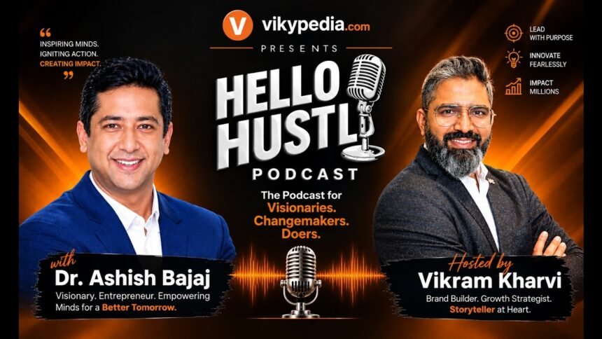 Hello Hustle with Dr. Ashish Bajaj, CEO, 10on10 Foods | Vikypedia.com Podcast